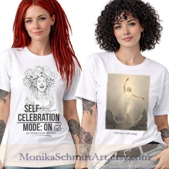 Neue Shirts celebrate me, myself(C) Monika Schmitt www.MonikaSchmittArt.etsy.com